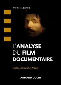 L'analyse du film documentaire - Yann Kilborne