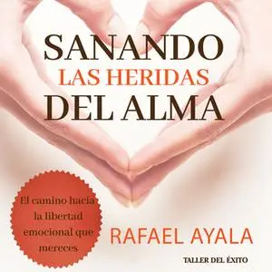 «Sanando las heridas del alma» by Rafael Ayala