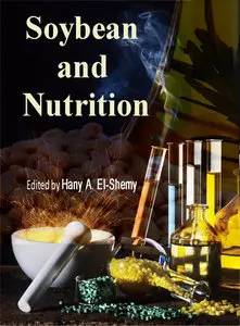 "Soybean and Nutrition"  ed. by Hany A. El-Shemy