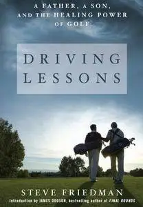 Driving Lessons: A Father, A Son, and the Healing Power of Golf