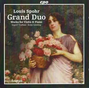Ingolf Turban, Kolja Lessing - Louis Spohr: Grand Duo - Works for Violin and Piano (2013)