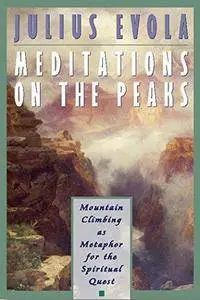 Meditations on the Peaks: Mountain Climbing as Metaphor for the Spiritual Quest (Repost)