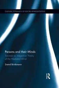 Persons and their Minds: Towards an Integrative Theory of the Mediated Mind