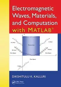Electromagnetic Waves, Materials, and Computation with MATLAB (complete book)