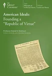 TTC Video - American Ideals: Founding a "Republic of Virtue" [Repost]