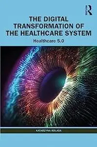 The Digital Transformation of the Healthcare System: Healthcare 5.0