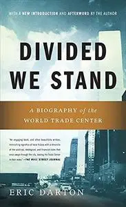 Divided We Stand: A Biography of the World Trade Center (Repost)