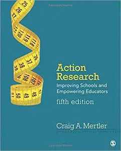 Action Research: Improving Schools and Empowering Educators Ed 5