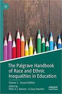 The Palgrave Handbook of Race and Ethnic Inequalities in Education Ed 2