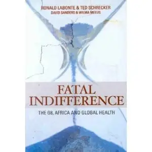 Fatal Indifference: The G8, Africa and Global Health  