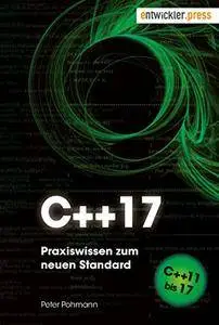 C++17: Praxiswissen zum neuen Standard. Von C++11 bis 17