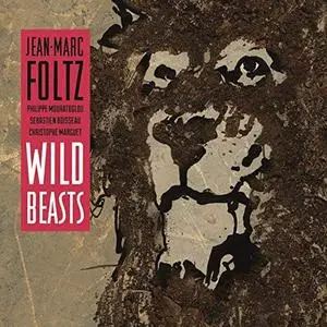 Jean-Marc Foltz - Wild Beasts (2020) [Official Digital Download 24/88.2]