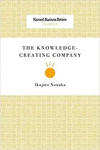 The Knowledge-Creating Company