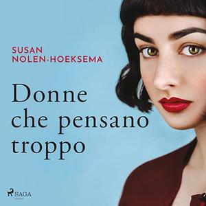 «Donne che pensano troppo» by Susan Nolen-Hoeksema