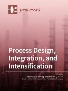 Process Design, Integration, and Intensification
