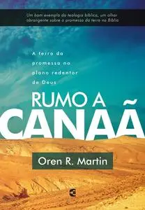 «Rumo a Canaã» by Oren R. Martin