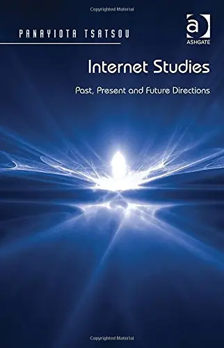 Internet Studies: Past, Present and Future Directions