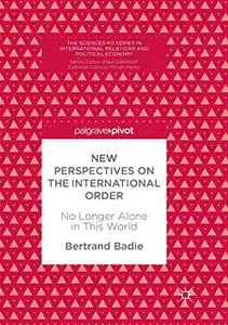 New Perspectives on the International Order: No Longer Alone in This World