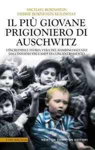 Michael Bornstein, Debbie Bornstein Holinstat - Il più giovane prigioniero di Auschwitz