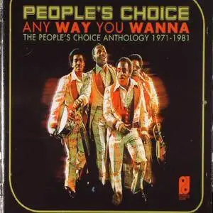 People's Choice - Any Way You Wanna The People's Choice Anthology 1971-1981 (2017)