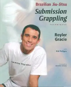 Brazilian Jiu-Jitsu: Submission Grappling Techniques (Repost)