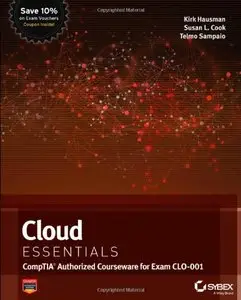 Cloud Essentials: CompTIA Authorized Courseware for Exam CLO-001 (repost)