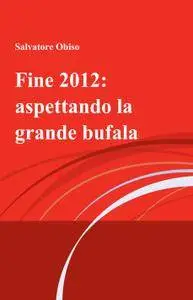 Fine 2012: aspettando la grande bufala