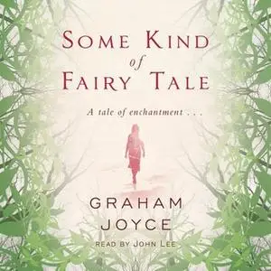 «Some Kind of Fairy Tale» by Graham Joyce