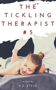 «The Tickling Therapist» by Steve A.G.