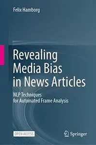 Revealing Media Bias in News Articles: NLP Techniques for Automated Frame Analysis