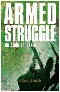 Armed Struggle: The History Of The Ira