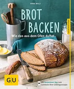 Brot backen: Wie das aus dem Ofen duftet