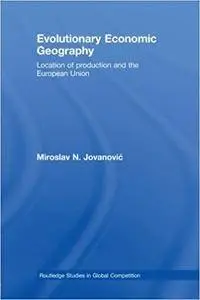 Evolutionary Economic Geography: Location of production and the European Union (Repost)