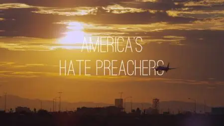 BBC - America's Hate Preachers (2016)