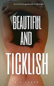 «Beautiful and Ticklish» by Steve A.G.