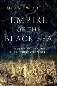 Empire of the Black Sea: The Rise and Fall of the Mithridatic World [Repost]