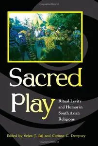 Sacred Play: Ritual Levity and Humor in South Asian Religions (Repost)