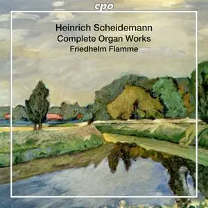 Friedhelm Flamme - Scheidemann: Complete Organ Works (2017)