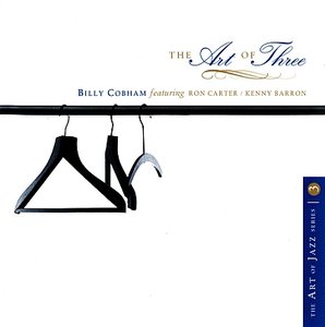 Billy Cobham - The Art Of Three (2001) {IOR 77045} [Re-Up]