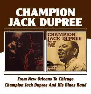 Champion Jack Dupree - From New Orleans To Chicago (1966) & Champion Jack Dupree And His Blues Band (1967) [2CD Reissue 2004]