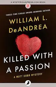 «Killed with a Passion» by William L.DeAndrea