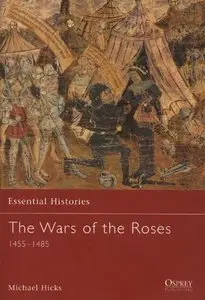 The War of the Roses: 1455-1485 (Essential Histories 54) (Repost)