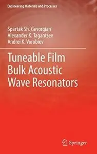 Tuneable Film Bulk Acoustic Wave Resonators [Repost]