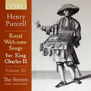 The Sixteen & Harry Christophers - Purcell: Royal Welcome Songs for King Charles II, Volume III (2020) [Digital Download 24/96]