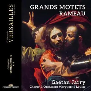 Gaétan Jarry, Chœur & Orchestre Marguerite Louise - Jean-Philippe Rameau: Grands Motets (2022)