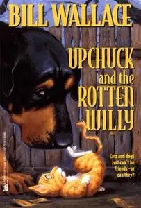 «Upchuck and the Rotten Willy» by Bill Wallace