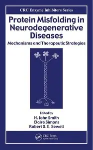 Protein Misfolding in Neurodegenerative Diseases: Mechanisms and Therapeutic Strategies (repost)