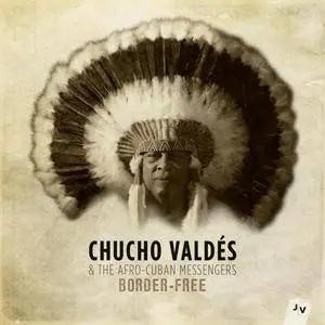 Chucho Valdes & The Afro-Cuban Messengers - Border-Free (2013) {Jazz Village}