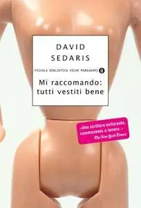 David Sedaris - Mi raccomando: tutti vestiti bene (Repost)