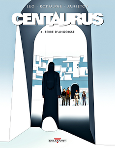 Centaurus - Tome 4 - Terre d'angoisse (2018)